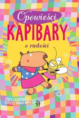 Opowieści kapibary. O radości, Tomasz Minkiewicz