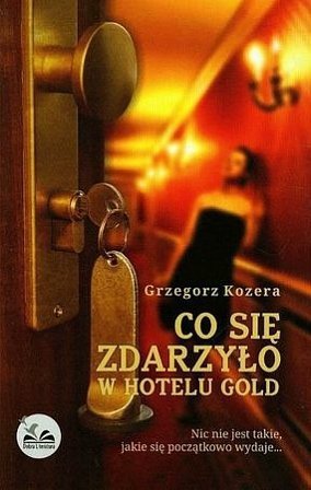Co się zdarzyło w hotelu Gold, Grzegorz Kozera, Dobra Literatura