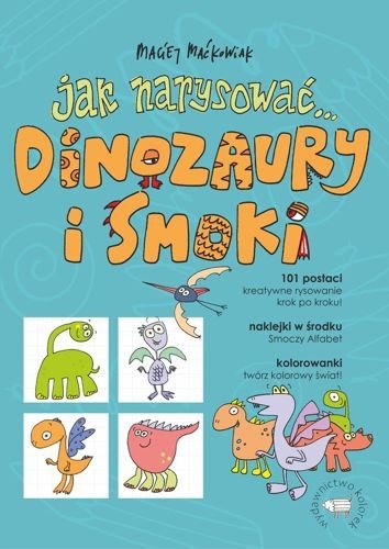 Jak narysować... Dinozaury i smoki, Maciej Maćkowiak
