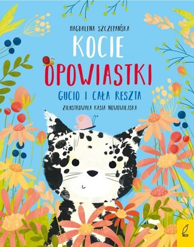 Kocie opowiastki. Gucio i cała reszta, Magdalena Szczepańska