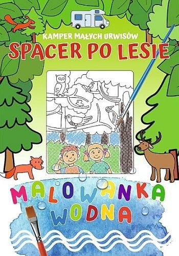 Kamper małych urwisów. Spacer po lesie. Malowanka wodna