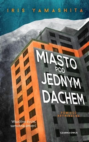 Miasto pod jednym dachem. Cara Kennedy, tom 1, Iris Yamashita