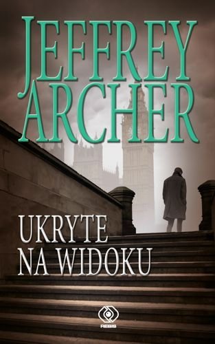 Ukryte na widoku. William Warwick, tom 2, Jeffrey Archer