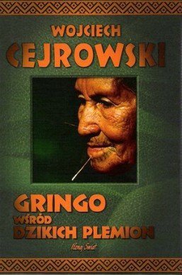 Gringo wśród dzikich plemion, Wojciech Cejrowski