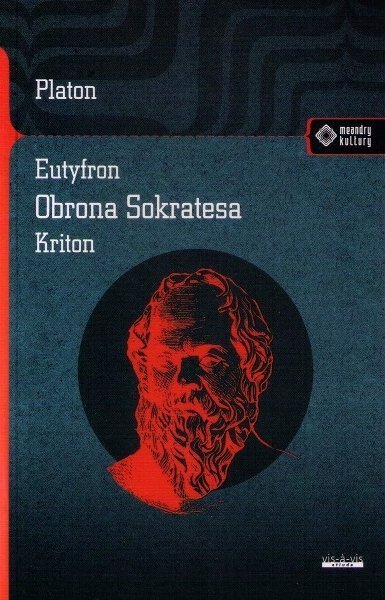 Eutyfron. Obrona Sokratesa. Kriton