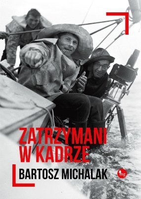 Zatrzymani w kadrze, Bartosz Michalak, MG