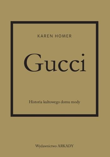 Gucci. Historia kultowego domu mody, Karen Homer
