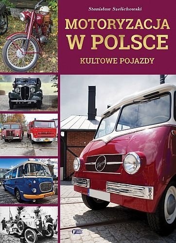 Motoryzacja w Polsce. Kultowe pojazdy, Stanisław Szelichowski