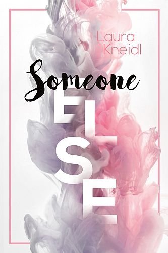 Someone else. Someone, tom 2, Laura Kneidl