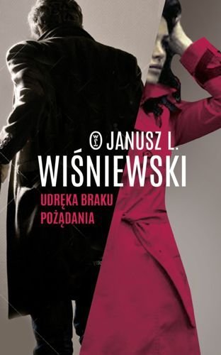 Udręka braku pożądania, Janusz L. Wiśniewski