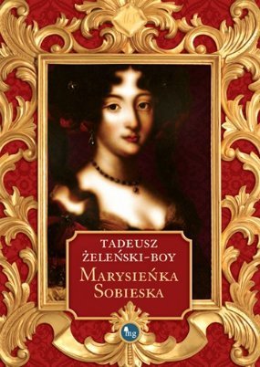 Marysieńka Sobieska, Tadeusz Żeleński-Boy