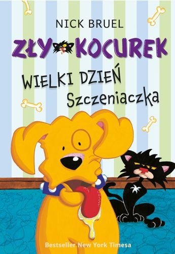 Zły Kocurek. Wielki dzień Szczeniaczka, Nick Bruel