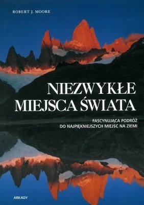 Niezwykłe miejsca świata, Robert J. Moore