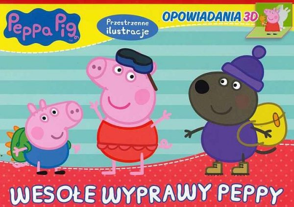 Peppa Pig. Wesołe wyprawy Peppy. Opowiadania 3D