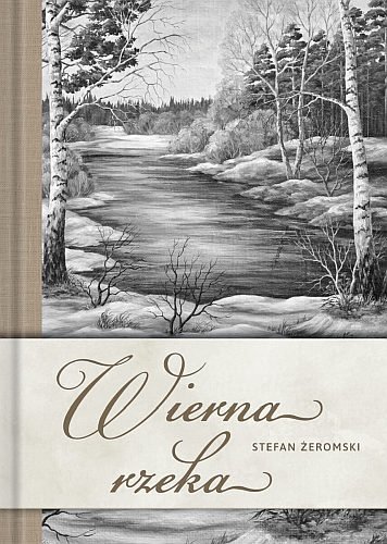Wierna rzeka, Stefan Żeromski