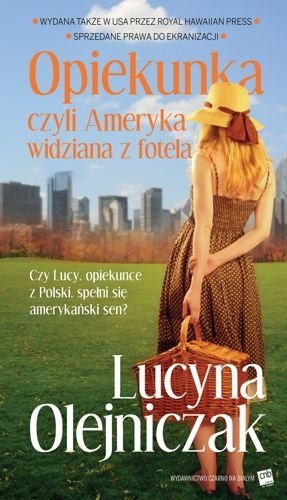 Opiekunka czyli Ameryka widziana z fotela. Wyd. 2017, Lucyna Olejniczak