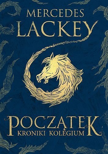 Początek. Kroniki Kolegium, tom 1, Mercedes Lackey