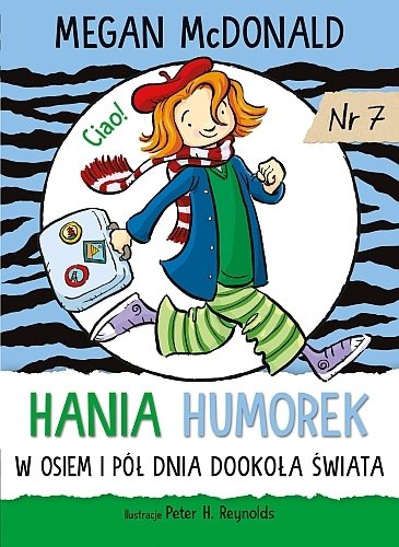 Hania Humorek. W osiem i pół dnia dookoła świata, tom 7, Megan McDonald