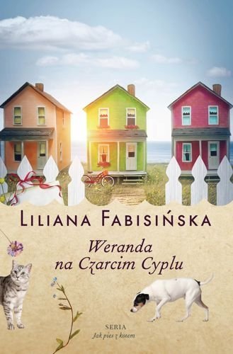Weranda na Czarcim Cyplu. Jak pies z kotem. Tom 2, Liliana Fabisińska