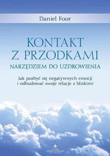 Kontakt z przodkami narzędziem do uzdrowienia, Daniel Foor