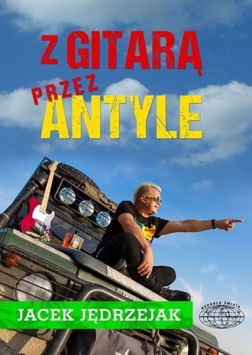 Z gitarą przez Antyle, Jacek Jędrzejak