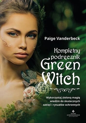 Kompletny podręcznik Green Witch, Paige Vanderbeck