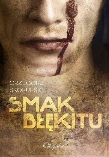 Smak błękitu. Adam Karski, tom 1, Grzegorz Skorupski
