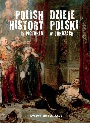 Dzieje Polski w obrazach / Polish History in pictures, Piotr Marczak