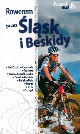 Rowerem przez Śląsk i Beskidy. Paskal Bike, Maciej Sordyl