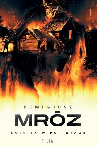 Światła w popiołach. Seweryn Zaorski, tom 5, Remigiusz Mróz
