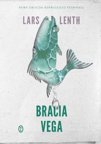 Bracia Vega. Leonard Vangen, tom 3, Lars Lenth