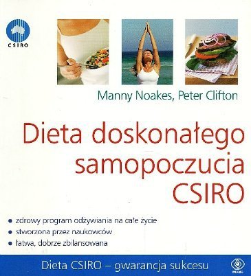 Dieta doskonałego samopoczucia CSIRO, Many Noakes, Peter Clifton