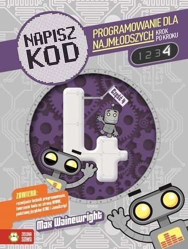 Programowanie dla najmłodszych krok po kroku 4. Napisz kod