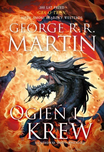 Ogień i krew, część 2. Historia Targaryenów (tom 1.2), George R.R. Martin, Zysk i S-ka