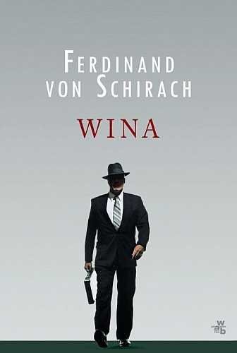 Wina. Opowiadania prawnicze. Tom 2, Ferdinand Schirach