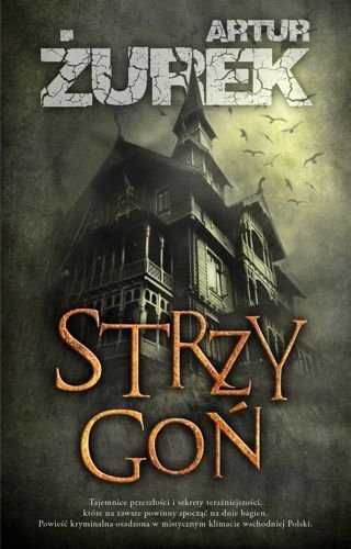 Strzygoń. Henryk Zamroz, tom 1, Artur Żurek