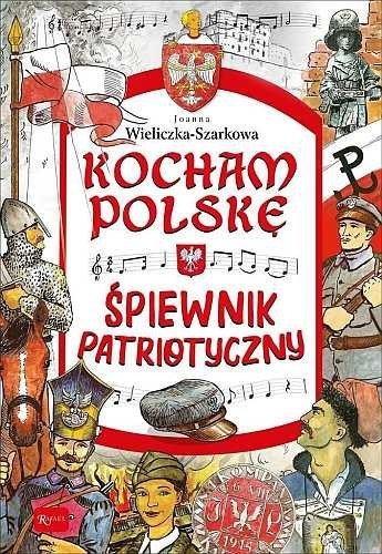 Kocham Polskę. Śpiewnik patriotyczny, Joanna Wieliczka-Szarkowa