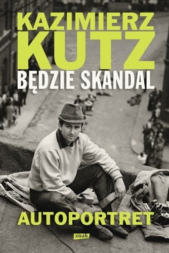 Kazimierza Kutza. Będzie skandal. Autoportret, Kazimierz Kutz