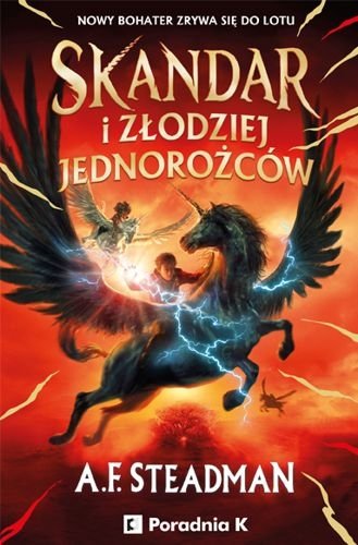 Skandar i Złodziej Jednorożców. Skandar, Tom 1, A.F. Steadman