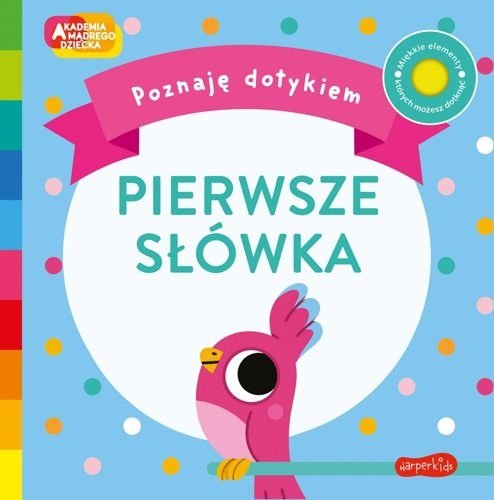 Pierwsze słówka. Akademia Mądrego Dziecka. Poznaję dotykiem, Rebecca Weerasekera