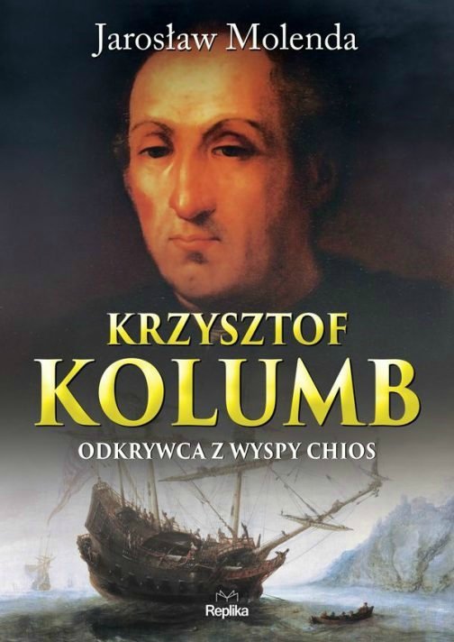 Krzysztof Kolumb. Odkrywca z wyspy Chios