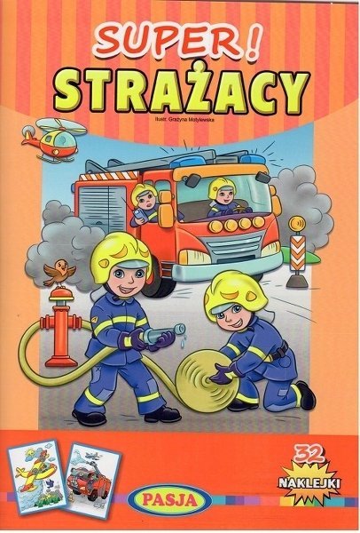 Super strażacy. 32 naklejki, Grażyna Motylewska