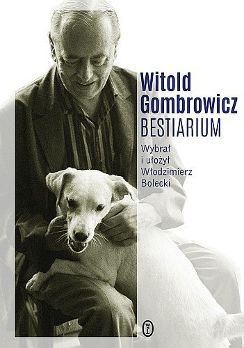 Bestiarium, Witold Gombrowicz, Włodzimierz Bolecki, Wydawnictwo Literackie