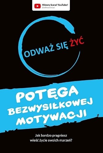 Odważ się żyć. Potęga bezwysiłkowej motywacji, Dawid Piątkowski