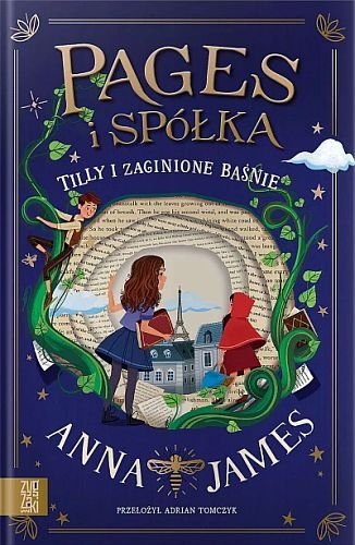 Pages i spółka. Tilly i zaginione baśnie, tom 2, Anna James