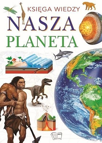 Nasza Planeta. Księga wiedzy