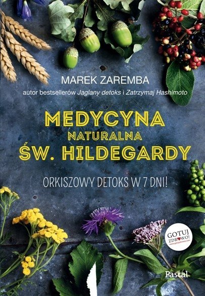 Medycyna naturalna św. Hildegardy, Marek Zaremba
