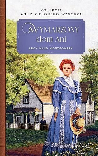 Wymarzony dom Ani, Lucy Maud Montgomery