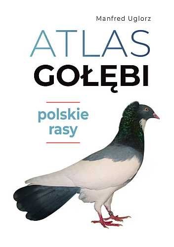 Atlas gołębi. Polskie rasy, Manfred Uglorz