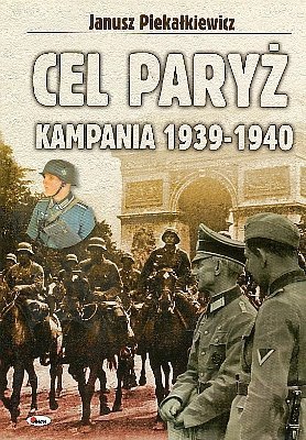 Cel paryż kampania 1939-1940, Janusz Piekałkiewicz